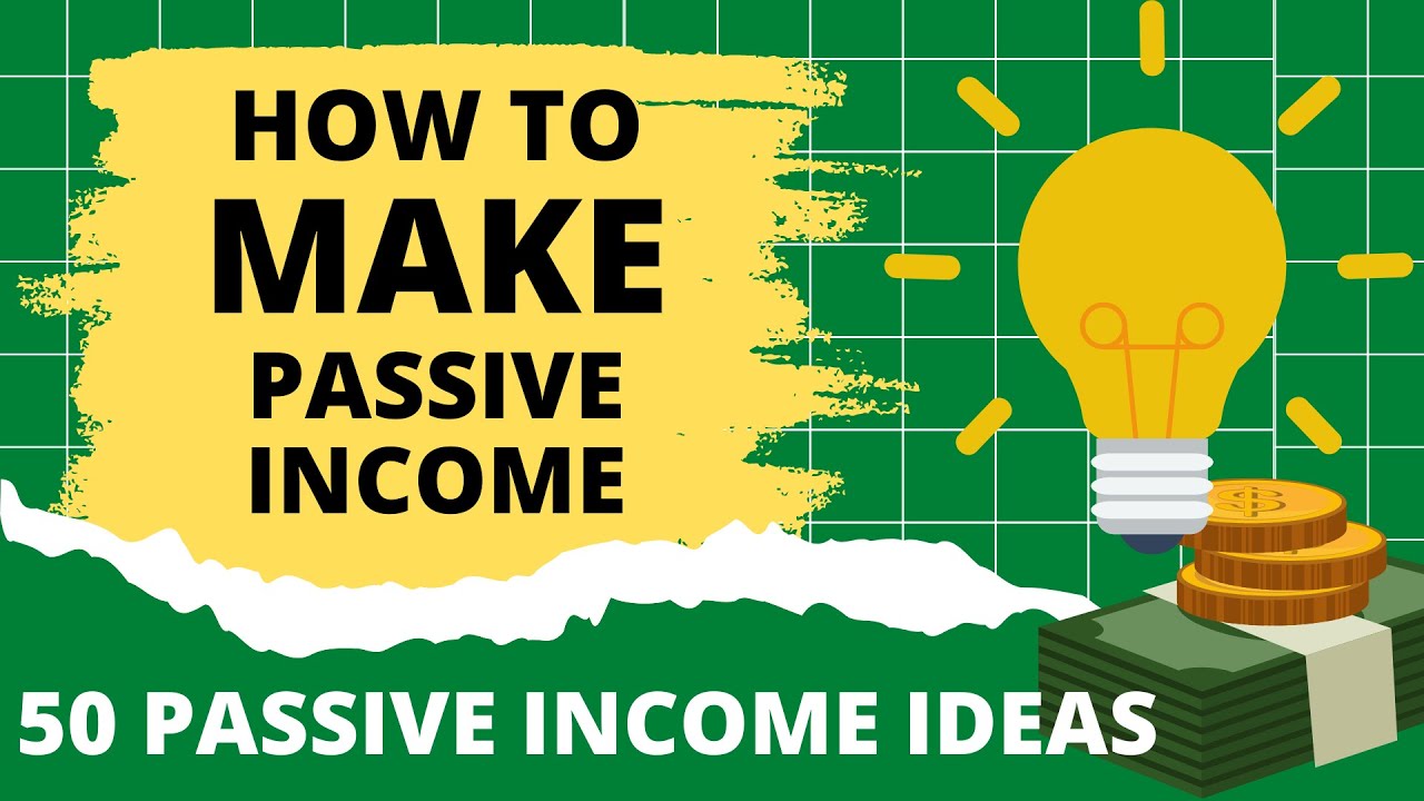 How To Make Passive Income! - Get Passive Income Ideas 2021