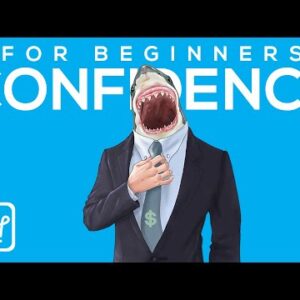 Beginner’s Guide on Building Confidence