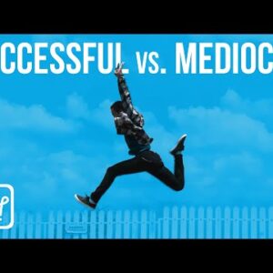 Why Being Successful Is Easier Than Being Mediocre