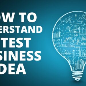 How to Understand and Test Your Business Idea for More Profit