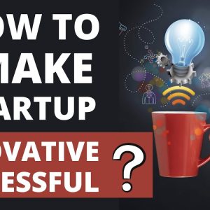 How to Make Your Startup Innovative and Successful