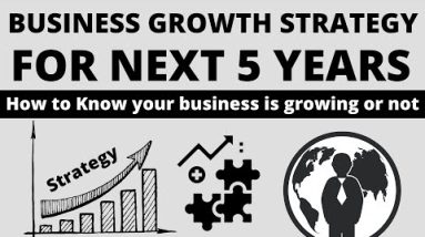 Business Strategy to Grow Your Business - Know Your Business is Growing or NOT!
