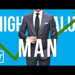 15 Signs of a HIgh Value Man