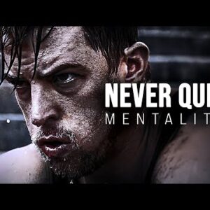 NEVER QUIT MENTALITY - Motivational Speech