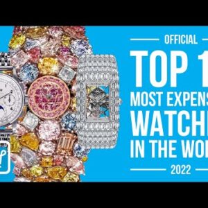 Top 10 Most Expensive Watches in the World 2022