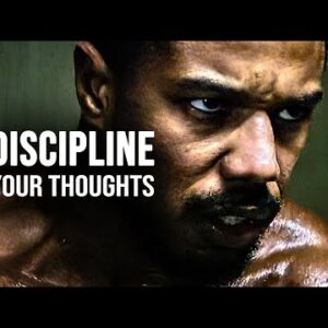 DISCIPLINE YOUR THOUGHTS - Motivational Speech