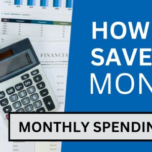 How to Save Money with Monthly Spending Plan