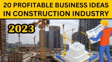 Top 20 Profitable Business Ideas for Construction Industry in 2023