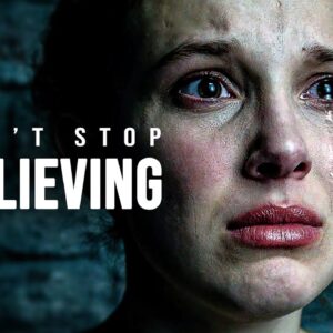 DON'T STOP BELIEVING - Motivational Speech