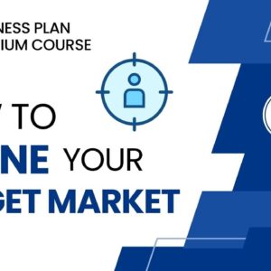 How to define Target Market and Customers in Business plan | Business Plan Course | Part 2