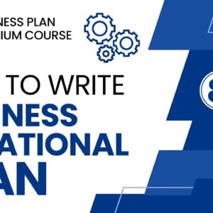 How to Write an Operational Plan in Business Plan - Part 8 - Business plan writing course