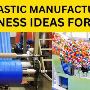 20 Plastic Manufacturing Business Ideas for 2023