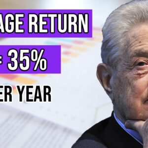 How George Soros Achieved A 35% Return Per Year (5 Strategies)