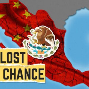 Mexico Will Not Be The Next China | Economics Explained